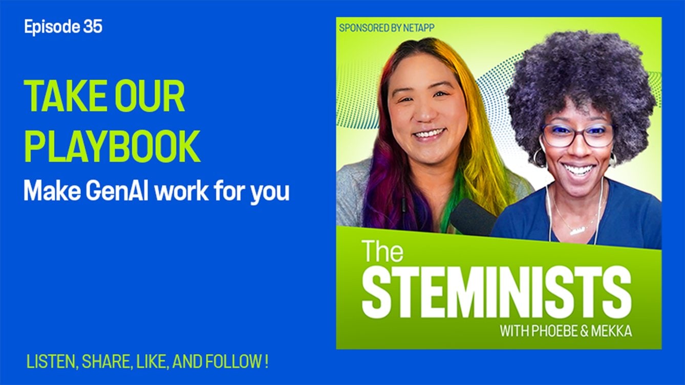 Steminists Podcast: Take Our Playbook, Make GenAI work for you