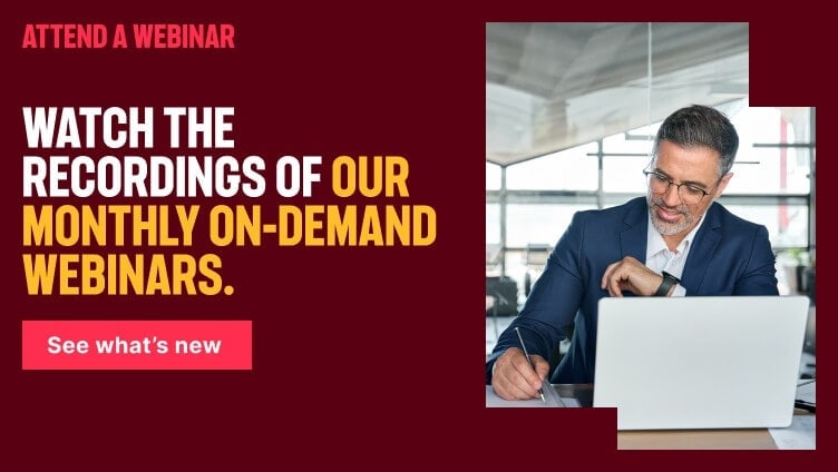 Attend a webinar: Watch the recordings of our monthly on-demand webinars. See what's new